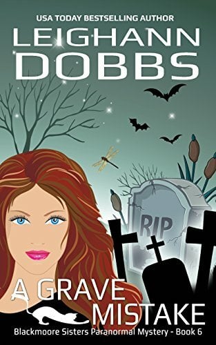 A Grave Mistake (Blackmoore Sisters Cozy Mystery Series, Band 6) A Grave Mistake (Blackmoore Sisters Cozy Mystery Series, Band 6)