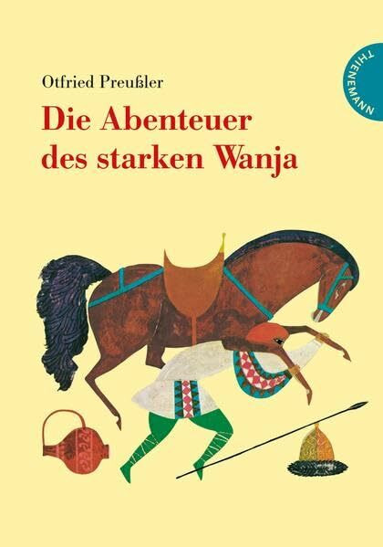 Die Abenteuer des starken Wanja: Ausgezeichnet mit dem Holländischen Jugendbuchpreis 'Der silberne Griffel' 1972 und auf der Auswahlliste zum Deutschen Jugendliteraturpreis.