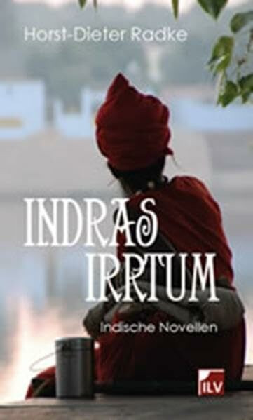 Indras Irrtum: Indische Novellen