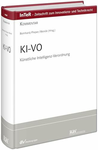KI-VO: Verordnung über künstliche Intelligenz (InTeR-Schriftenreihe: Schriftenreihe der Zeitschrift für Innovations- und Technikrecht)