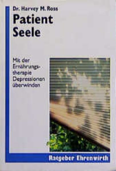 Patient Seele: Mit der Ernährungstherapie Depressionen überwinden