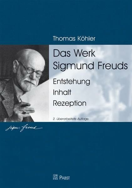 Das Werk Sigmund Freuds: Entstehung • Inhalt • Rezeption Das Werk Sigmund Freuds: Entstehung • Inhalt • Rezeption