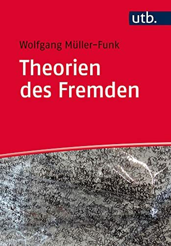 Theorien des Fremden: Eine Einführung