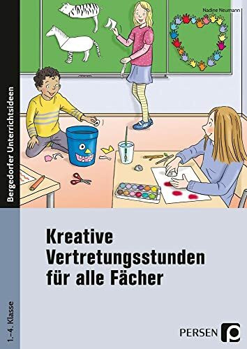 Kreative Vertretungsstunden für alle Fächer: (1. bis 4. Klasse)