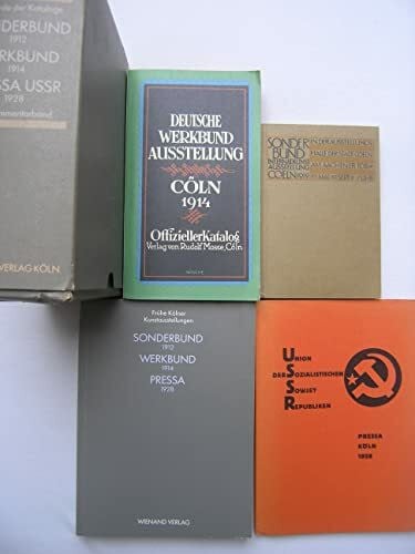Frühe Kölner Kunstkataloge. Sonderbund 1912. Werkbund 1914. Pressa USSR 1928: Faksimile-Nachdruck von 3 Ausstellungskatalogen Internationaler Kölner Ausstellungen mit Kommentarband