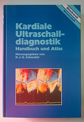 Kardiale Ultraschalldiagnostik. Handbuch und Atlas