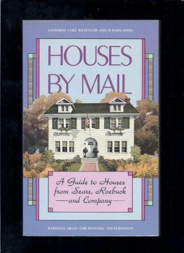 Houses by Mail : A Guide to Houses from Sears, Roe