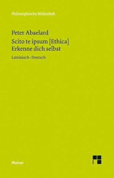 Scito te ipsum [Ethica]. Erkenne dich selbst: Deutsch-Lateinisch (Philosophische Bibliothek)