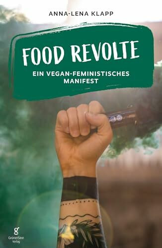 Food Revolte: Ein vegan-feministisches Manifest