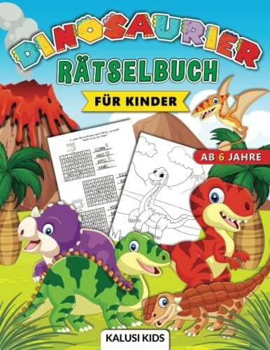 Dinosaurier Rätselbuch für Kinder ab 6 Jahre: Mein geniales Rätselheft mit den Giganten der Urzeit - Der Rätselspaß für alle Dino Fans inkl. ... Rätseln,… und vielen weiteren Abenteuern!