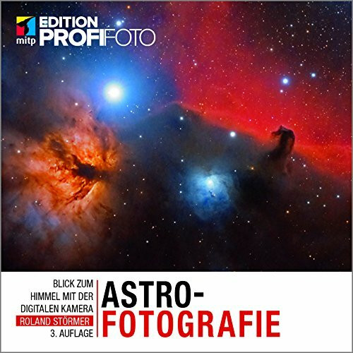 Astrofotografie: Blick zum Himmel mit der digitalen Kamera (mitp Edition ProfiFoto)