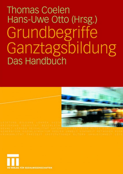 Grundbegriffe Ganztagsbildung: Das Handbuch