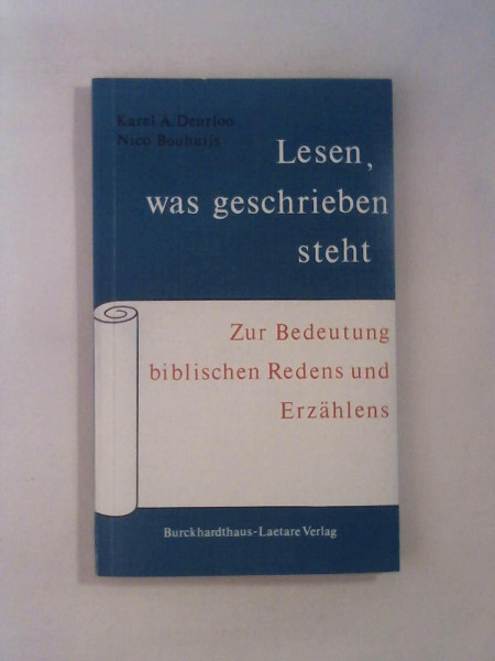 Lesen, was geschrieben steht: Zur Bedeutung biblischen Redens und Erzählens