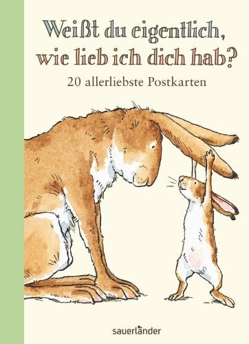 Weißt du eigentlich, wie lieb ich dich hab? Postkartenbuch: Postkartenbuch (Weißt du eigentlich, wie lieb ich Dich hab? bei Sauerländer)