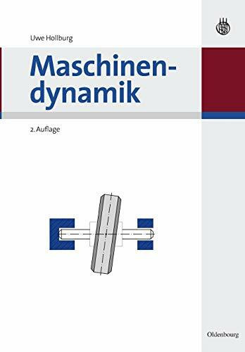 Maschinendynamik (Oldenbourg Lehrbücher für Ingenieure)