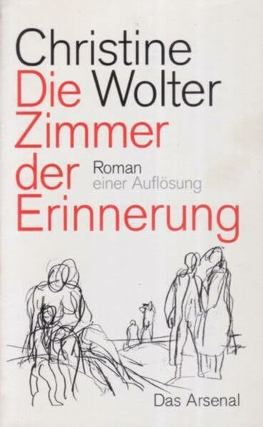 Die Zimmer der Erinnerung: Roman einer Auflösung