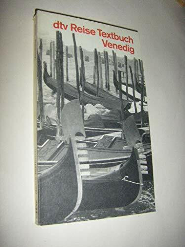 Reise Textbuch Venedig: Ein literarischer Begleiter auf den Wegen und Kanälen – durch die Stadt (dtv - Reise Textbücher)