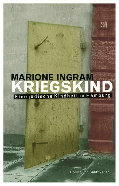 KRIEGSKIND. Eine jüdische Kindheit in Hamburg
