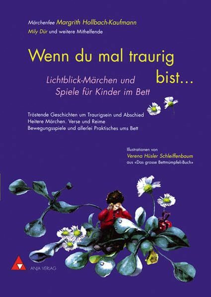 Wenn du mal traurig bist...: Lichtblick-Märchen und Spiele für Kinder im Bett