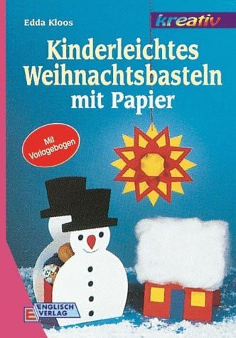 Kinderleichtes Weihnachtsbasteln mit Papier: Mit Vorlagebogen