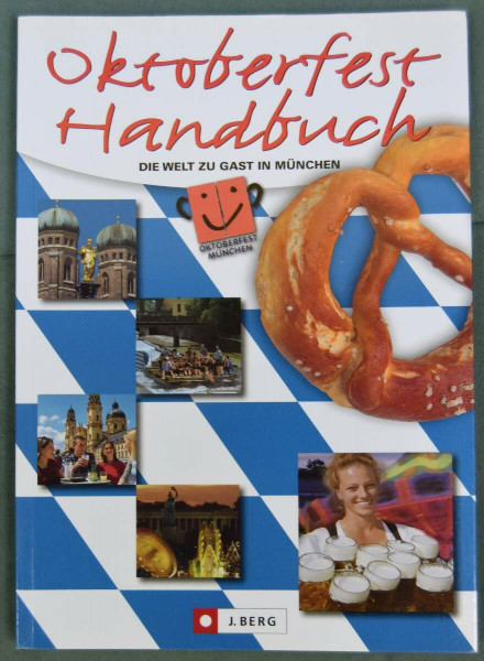 Das Oktoberfest-Handbuch: Die Welt zu Gast in München (J. Berg)