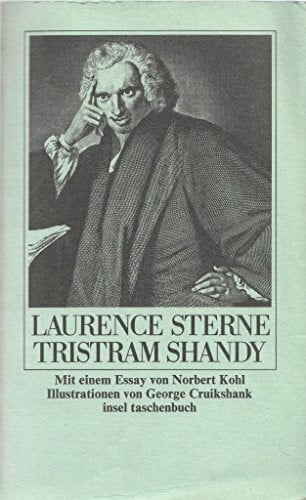 Leben und Meinungen von Tristram Shandy Gentleman: Mit e. Essay v. Norbert Kohl. Durchges. u. rev. v. Hans J. Schütz. (insel taschenbuch)