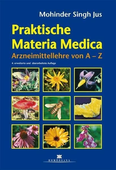 Praktische Materia Medica: Arzneimittellehre von A-Z inklusive Repertorium