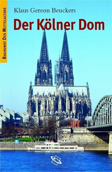 Der Kölner Dom (Baukunst des Mittelalters)