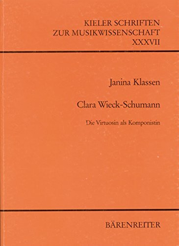 Clara Wieck-Schumann (Kieler Schriften zur Musikwissenschaft)