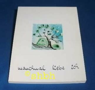 Manchmal liebe ich
