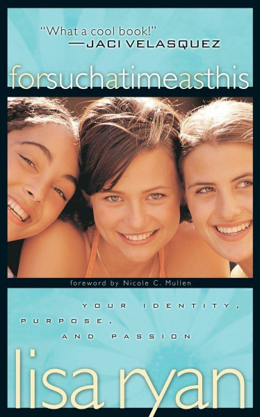 For Such a Time as This: Your Identity, Purpose, and Passion: Turn Young Women Into Mature Women of God