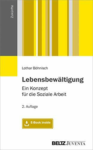 Lebensbewältigung: Ein Konzept für die Soziale Arbeit. Mit E-Book inside (Zukünfte)