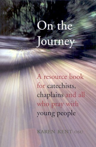 On the Journey: A Resource Book for Catechists, Chaplains and All Who Pray with Young People