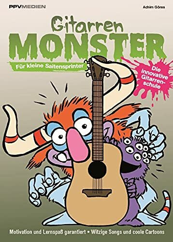 Gitarrenmonster - Für kleine Saitensprinter: Die innovative Gitarrenschule