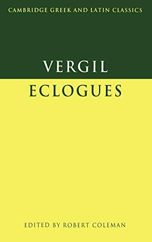 Virgil: Eclogues (Cambridge Greek and Latin Classics)