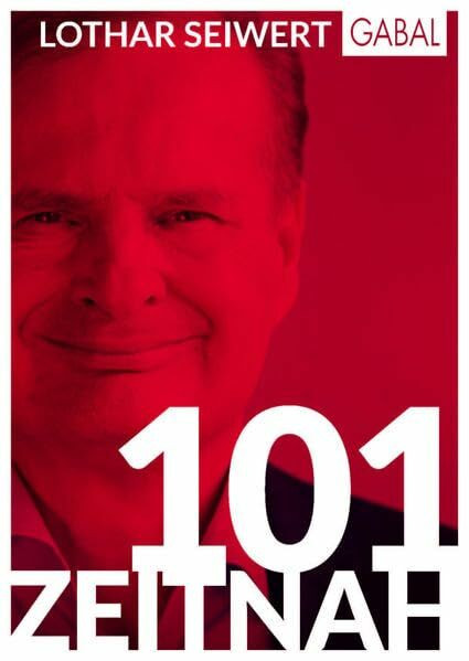 101 Zeitnah: Zitate über Tempo, Stress, Prioritäten, Life-Balance, Selbstbestimmung (Dein Leben)