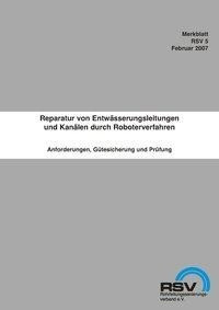 Reparatur von Entwässerungsleitungen und Kanälen durch Roboterverfahren