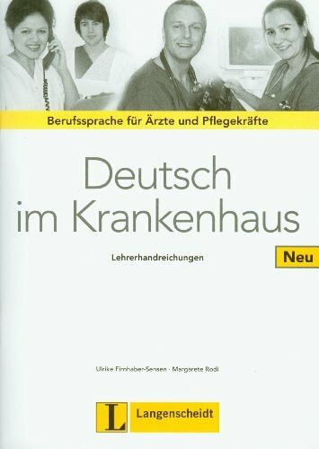 Deutsch im Krankenhaus Neu - Lehrerhandreichungen: Berufssprache für Ärzte und Pflegekräfte (Texto)