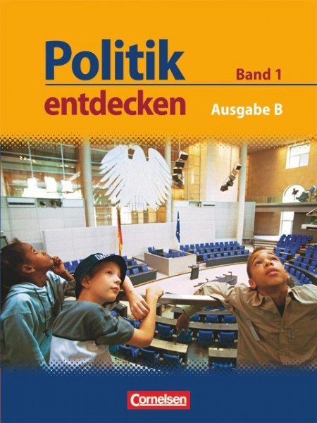 Politik entdecken 1. Schülerbuch Realschule und Gesamtschule Nordrhein-Westfalen