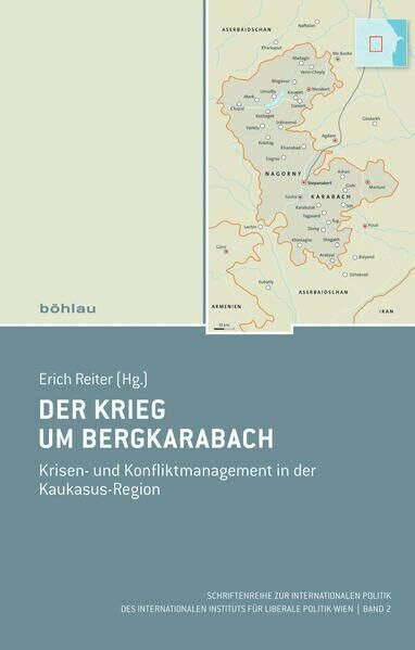 Der Krieg um Bergkarabach: Krisen- und Konfliktmanagement in der Kaukasus-Region (Schriftenreihe zur Internationalen Politik)