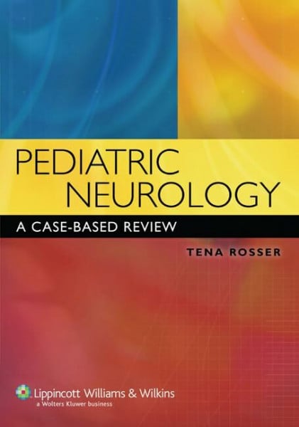 Pediatric Neurology: A Case-based Review