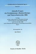 Aktuelle Fragen des Fachplanungs-, Raumordnungs- und Naturschutzrechts 2006