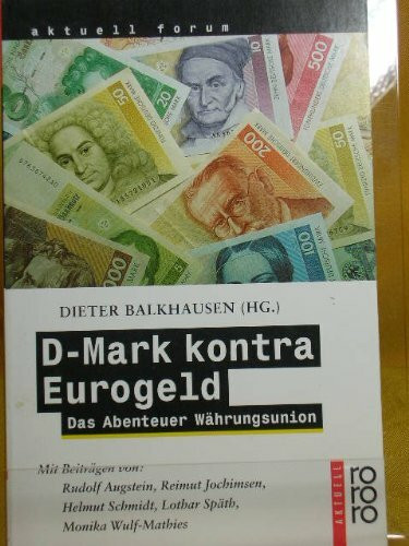 D-Mark kontra Eurogeld: Das Abenteuer Währungsunion