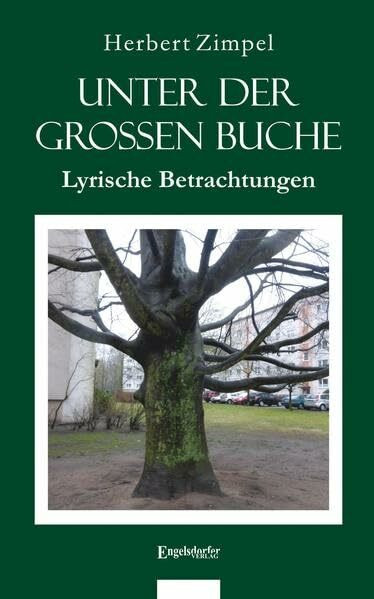 Unter der großen Buche: Lyrische Betrachtungen