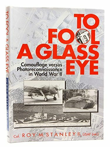To Fool a Glass Eye: Camouflage Versus Photo-reconnaissance in World War II