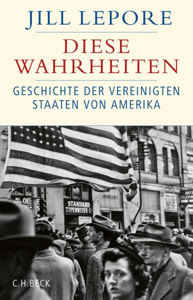 Diese Wahrheiten: Eine Geschichte der Vereinigten Staaten von Amerika (Historische Bibliothek der Gerda Henkel Stiftung)