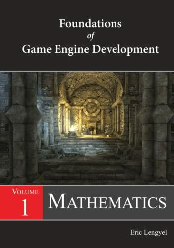 Foundations of Game Engine Development, Volume 1: Mathematics