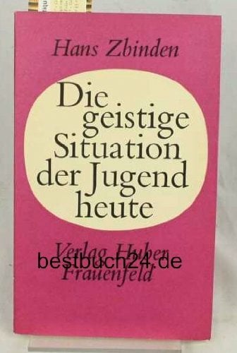 Die geistige Situation der Jugend heute Die geistige Situation der Jugend heute
