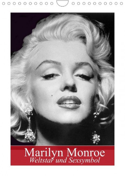 Marilyn Monroe. Weltstar und Sexsymbol (Wandkalender 2022 DIN A4 hoch)