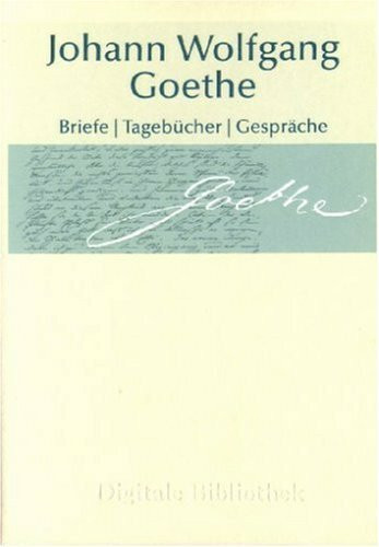 Goethe. Briefe, Tagebücher, Gespräche. CD-ROM für Windows ab 98/Mac OS X